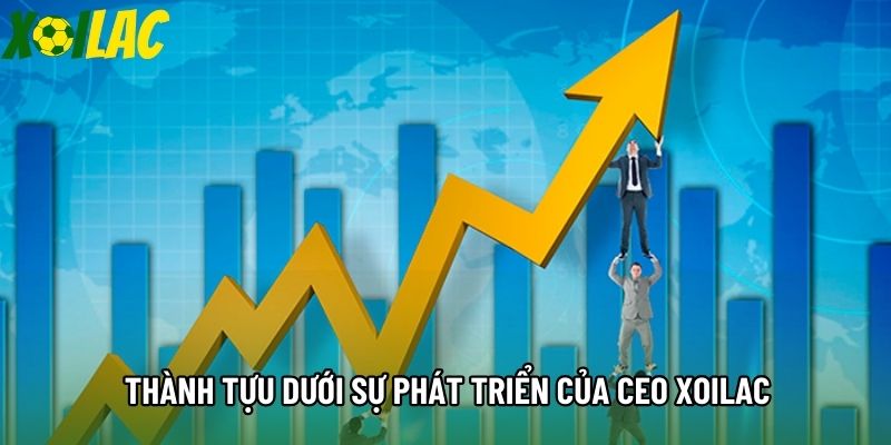 Thành tựu dưới sự phát triển của CEO Xoilac