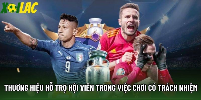 Thương hiệu hỗ trợ hội viên trong việc chơi có trách nhiệm