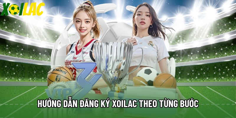 Hướng dẫn đăng ký xoilac theo từng bước Hướng dẫn đăng ký xoilac theo từng bước