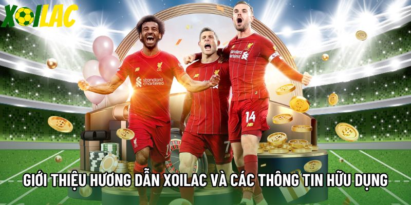 Giới thiệu chuyên mục hướng dẫn Xoilac và các thông tin hữu dụng Giới thiệu chuyên mục hướng dẫn Xoilac và các thông tin hữu dụng