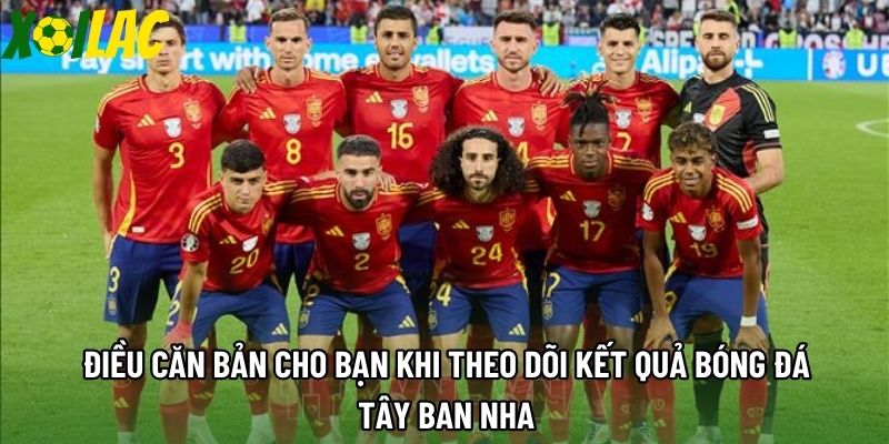 Điều căn bản cho bạn khi theo dõi kết quả bóng đá Tây Ban Nha Điều căn bản cho bạn khi theo dõi kết quả bóng đá Tây Ban Nha
