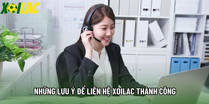 Những lưu ý để liên hệ Xoilac thành công Những lưu ý để liên hệ Xoilac thành công