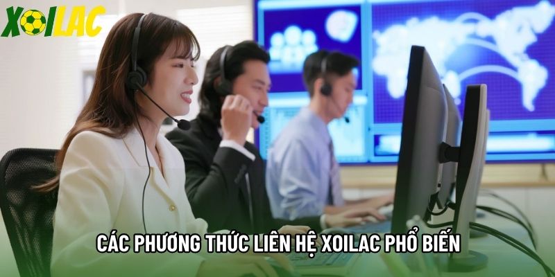 Các phương thức liên hệ Xoilac phổ biến Các phương thức liên hệ Xoilac phổ biến