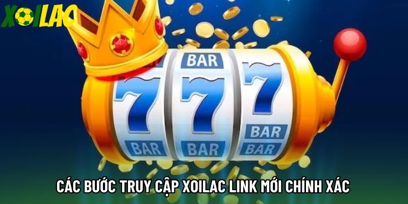 Các bước truy cập xoilac link mới chính xác Các bước truy cập xoilac link mới chính xác