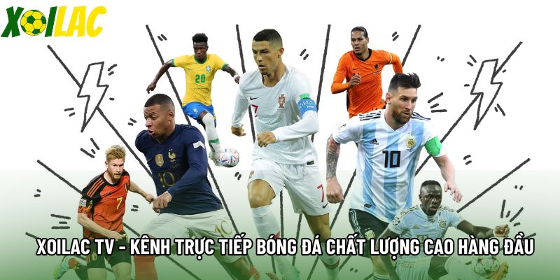 Xoilac Tv - Kênh Trực Tiếp Bóng Đá Chất Lượng Cao Hàng Đầu